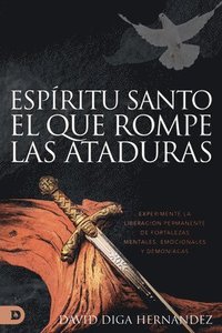 bokomslag El Espritu Santo: Rompedor de Ataduras