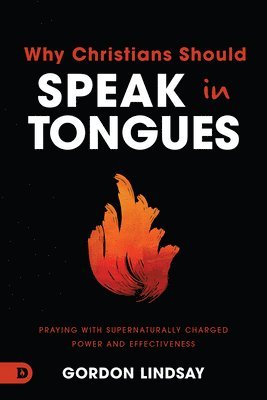 Gordon Lindsay - 21 Reasons Christians Should Speak in Tongues, Häftad