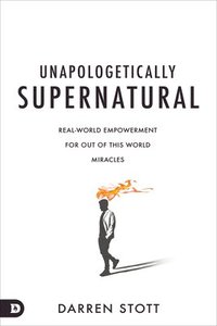 bokomslag Unapologetically Supernatural