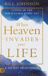bokomslag When Heaven Invades Your Life