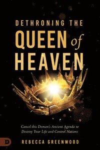 bokomslag Dethroning the Queen of Heaven