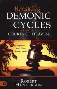 bokomslag Breaking Demonic Cycles from the Courts of Heaven