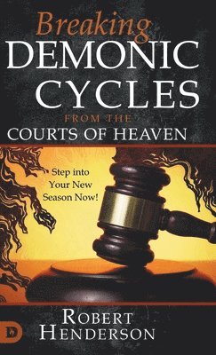 bokomslag Breaking Demonic Cycles from the Courts of Heaven