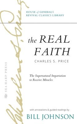 bokomslag Real Faith with Annotations and Guided Readings by Bill Johnson