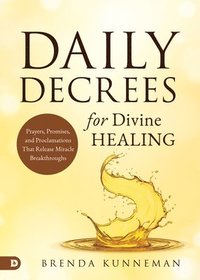 bokomslag Daily Decrees for Divine Healing