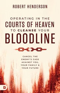 bokomslag Cleansing Your Bloodline from the Courts of Heaven