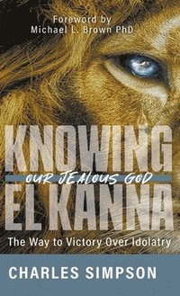 bokomslag Knowing el Kanna, Our Jealous God