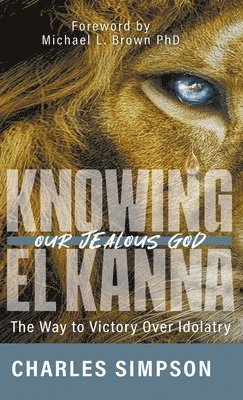 Knowing el Kanna, Our Jealous God 1