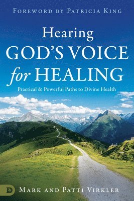 Dr. Mark Virkler, Mark Virkler, Patti Virkler - Hearing God's Voice for Healing, Häftad