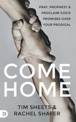 Tim Sheets, Rachel Shafer - Come Home, Inbunden