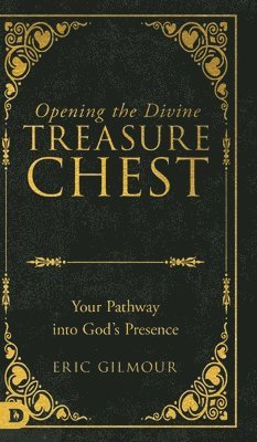 Eric Gilmour - Opening the Divine Treasure Chest, Inbunden