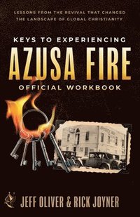 bokomslag Keys to Experiencing Azusa Fire Workbook: Lessons from the Revival that Changed the Landscape of Global Christianity