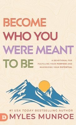 Become Who You Were Meant to be 1