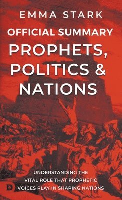 bokomslag The Official Summary for Prophets, Politics, and Nations