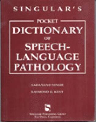 Sadanand Singh, Raymond D. Kent - Singular's Pocket Dictionary of Speech-Language Pathology, Häftad
