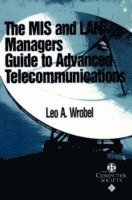 bokomslag The MIS and LAN Manager's Guide to Advanced Telecommunications