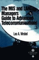 The MIS and LAN Manager's Guide to Advanced Telecommunications 1