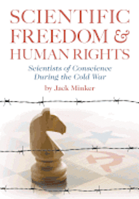 bokomslag Scientific Freedom and Human Rights: Scientists of Conscience During the Cold War