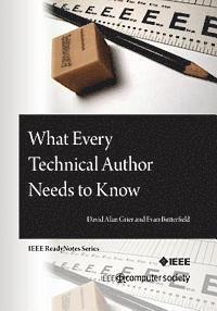 Evan Butterfield, David Alan Grier - What Every Technical Author Needs to Know, Häftad