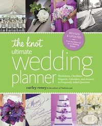 bokomslag The Knot Ultimate Wedding Planner [Revised Edition]: Worksheets, Checklists, Etiquette, Timelines, and Answers to Frequently Asked Questions