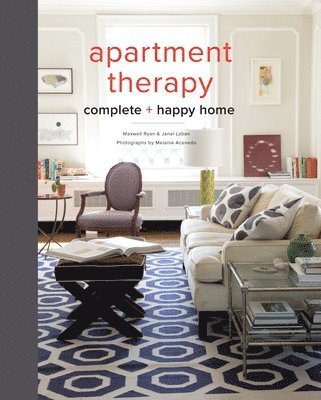 Maxwell Ryan, Janel Laban - Apartment Therapy Complete and Happy Home, Inbunden