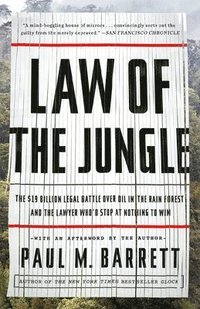 bokomslag Law of the Jungle: The $19 Billion Legal Battle Over Oil in the Rain Forest and the Lawyer Who'd Stop at Nothing to Win