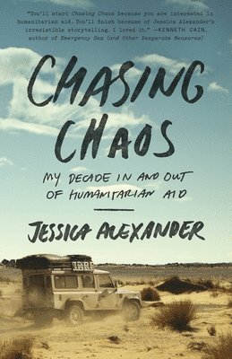 bokomslag Chasing Chaos: My Decade in and Out of Humanitarian Aid