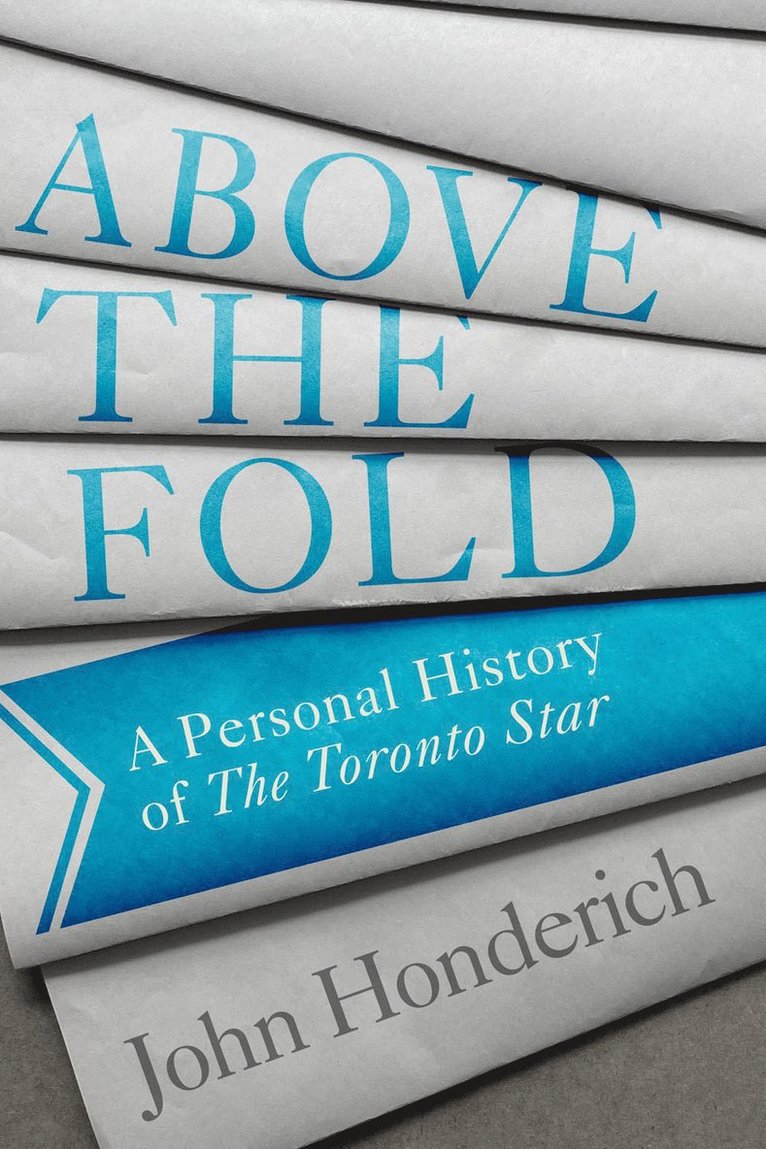 John Honderich - Above the Fold, Inbunden