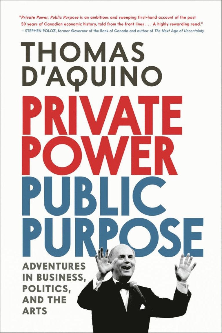 Thomas d'Aquino, Thomas D'Aquino - Private Power, Public Purpose, Inbunden