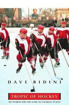 Dave Bidini - Tropic Of Hockey, Häftad