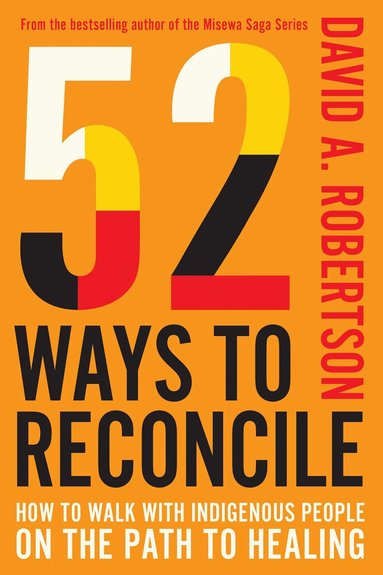 David A. Robertson - 52 Ways to Reconcile, Inbunden