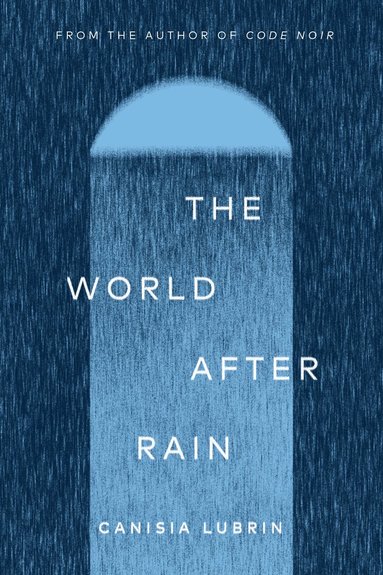 Canisia Lubrin - World After Rain, Inbunden