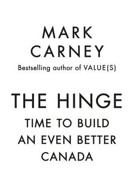 bokomslag The Hinge: Time to Build an Even Better Canada