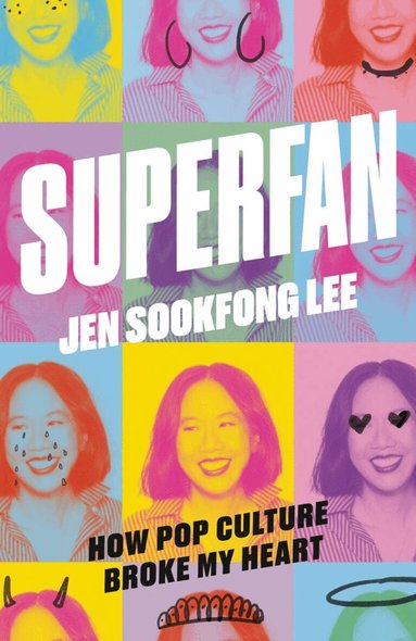 Jen Sookfong Lee - Superfan: How Pop Culture Broke My Heart, Häftad