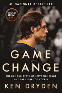bokomslag Game Change: The Life and Death of Steve Montador, and the Future of Hockey