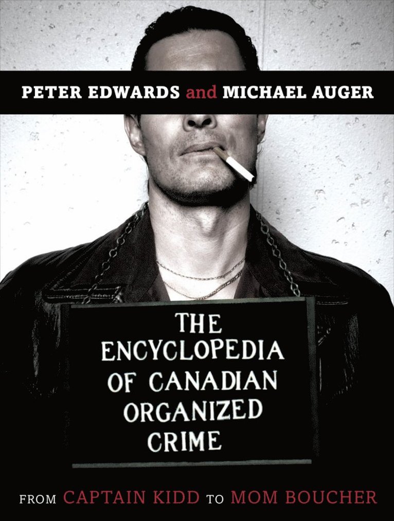 Encyclopedia Of Canadian Organized Crime