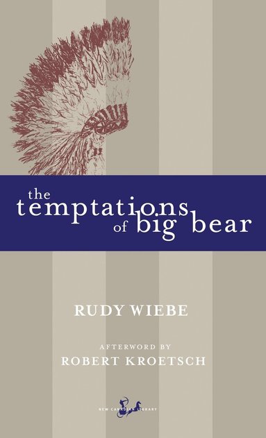 Rudy Wiebe - Temptations of Big Bear, Häftad