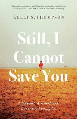 bokomslag Still, I Cannot Save You