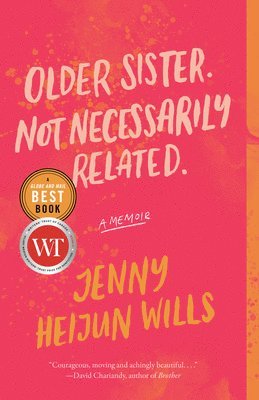 Jenny Heijun Wills - Older Sister. Not Necessarily Related., Häftad
