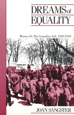 Joan Sangster - Dreams of Equality, Häftad
