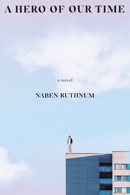 Naben Ruthnum - A Hero of Our Time, Häftad