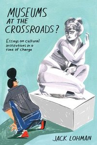 bokomslag Museums at the Crossroads?