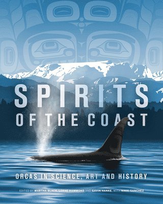 Severn Cullis-Suzuki, Jack Lohman, David Suzuki, Briony Penn, Michael Nicoll Yahgulanaas, Mark Leiren-Young, Misty Macduffee, Alex Morton, Martha Black, Lorne Hammond, Gavin Hanke, Nikki Sanchez - Spirits of the Coast, Inbunden