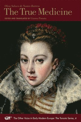 Oliva Sabuco De Nante, Gianna Pomata, Oliva Sabuco De Nantes Barre, Oliva Sabuco de Nantes Barrera, Gianna Pomata - True Medicine, Häftad