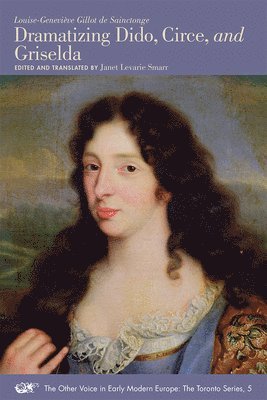 Louise–genevièv Gillot De Sainc, Janet Levarie Smarr, Louise–geneviev Gillot De Sainc, Louise-Geneviève Gillot de Sainctonge, Janet Levarie Smarr - Dramatizing Dido, Circe, and Griselda, Häftad