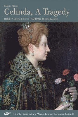 Valeria Miani, Valeria Finucci, Julia Kisacky, Valeria Finucci - Celinda, A Tragedy – A Bilingual Edition, Häftad