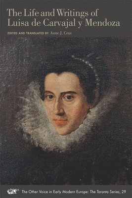Luisa De Carvajal Y M, Anne J. Cruz, Luisa De Carvajal y. Mendoza, Anne J. Cruz - Life and Writings of Luisa de Carvajal y Mendoza, Häftad