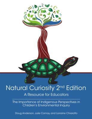 bokomslag Natural Curiosity 2nd Edition: A Resource for Educators: Considering Indigenous Perspectives in Children's Environmental Inquiry