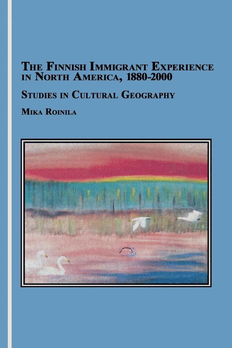 The Finnish Immigrant Experience in North America, 1880-2000 1