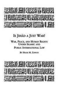 bokomslag Is Jihad a Just War? War, Peace and Human Rights Under Islamic and Public International Law